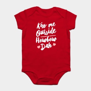 Kiss Me Outside Howbow Dah Baby Bodysuit